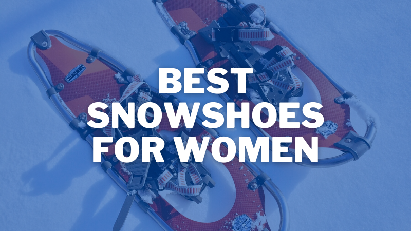 Best Snowshoes For Women